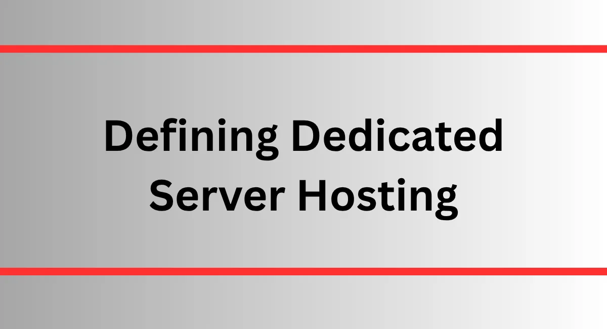 Defining Dedicated Server Hosting