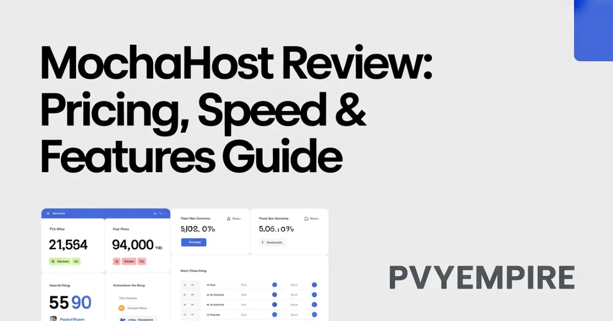 Mochahost Review: Pricing, Speed & Features Guide pvyempire