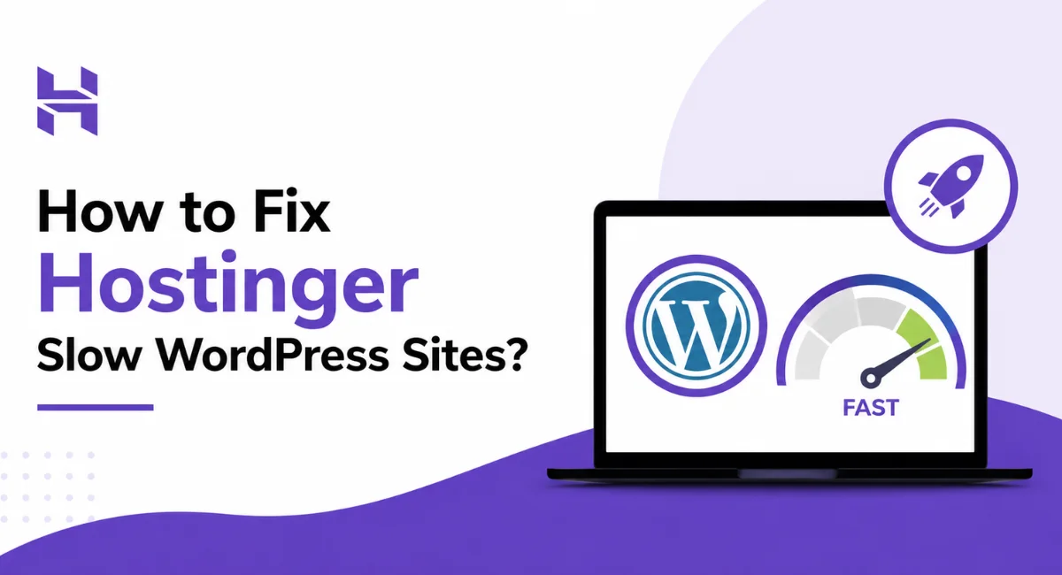 How to Fix Hostinger Slow WordPress Sites?