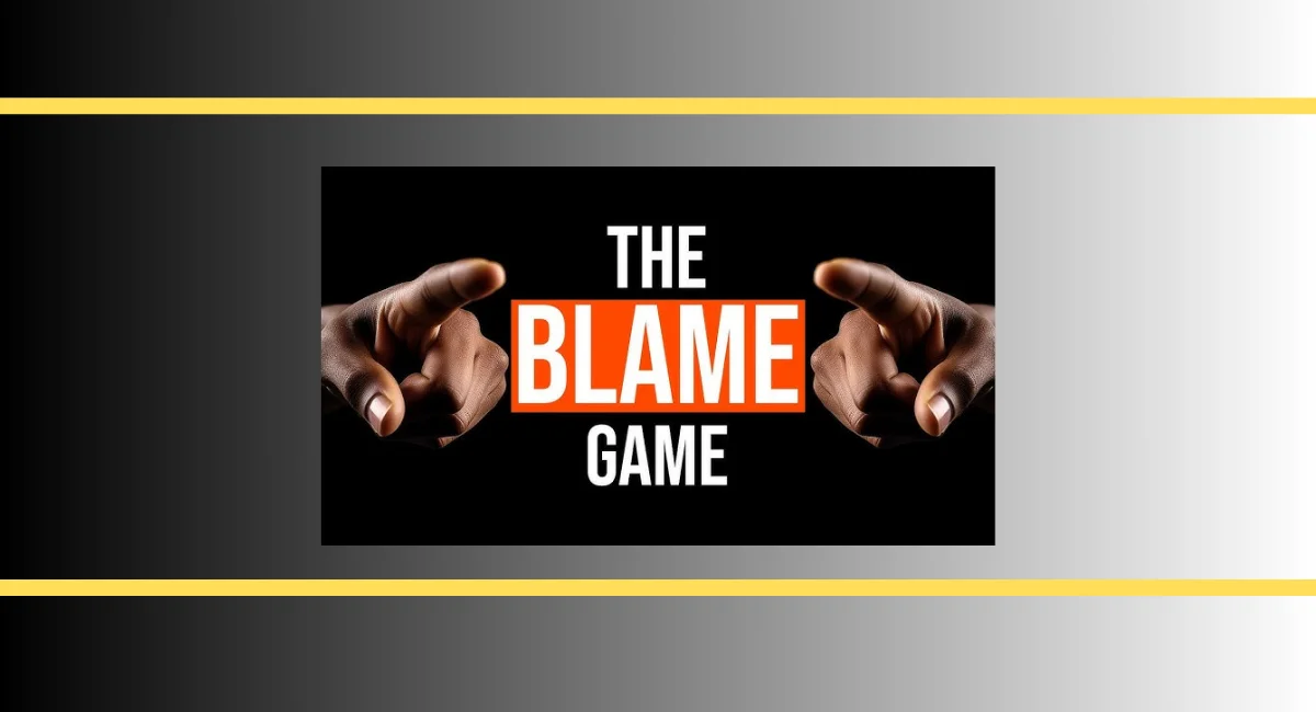 The “Blame Game”