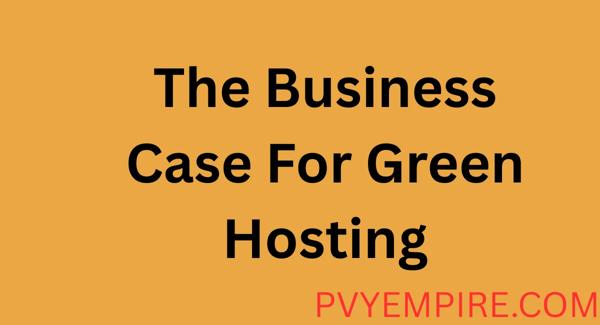 The Business Case For Green Hosting