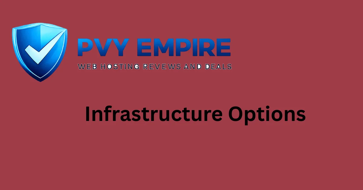Infrastructure Options