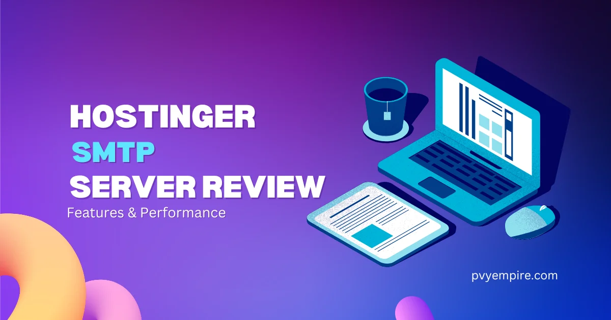 Hostinger SMTP Server Review: Features & Performance