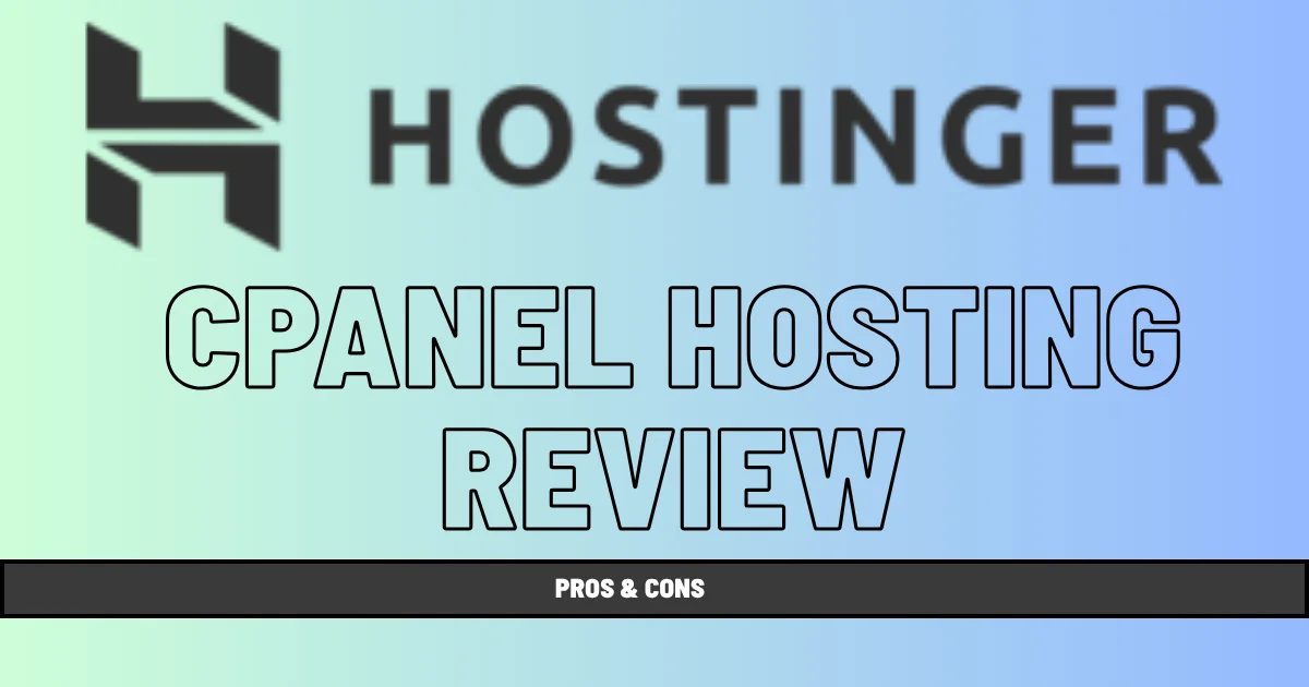 Hostinger cPanel Hosting Review: Pros & Cons