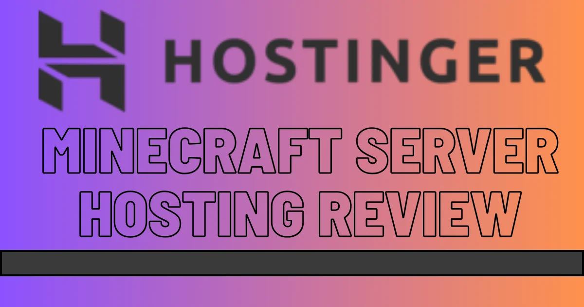 Hostinger Minecraft Server Hosting Review