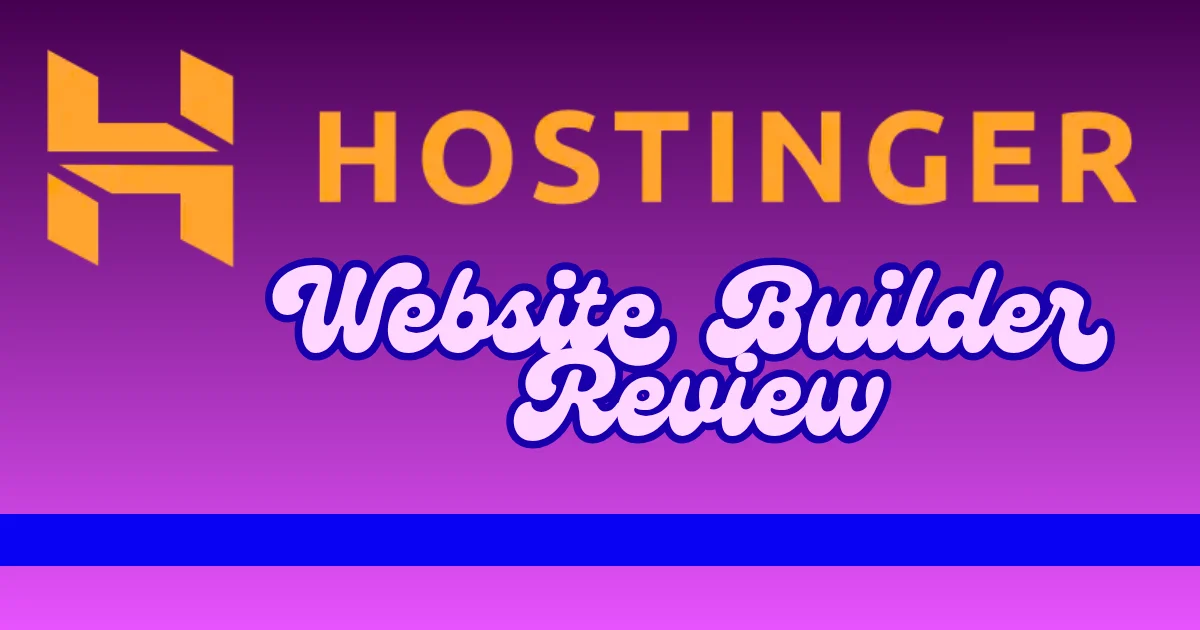 Hostinger Website Builder Review: Does It Deliver?