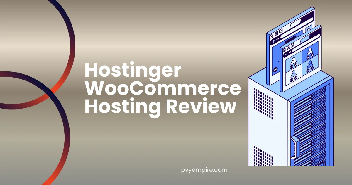 Hostinger WooCommerce Hosting Review: Fast, Reliable