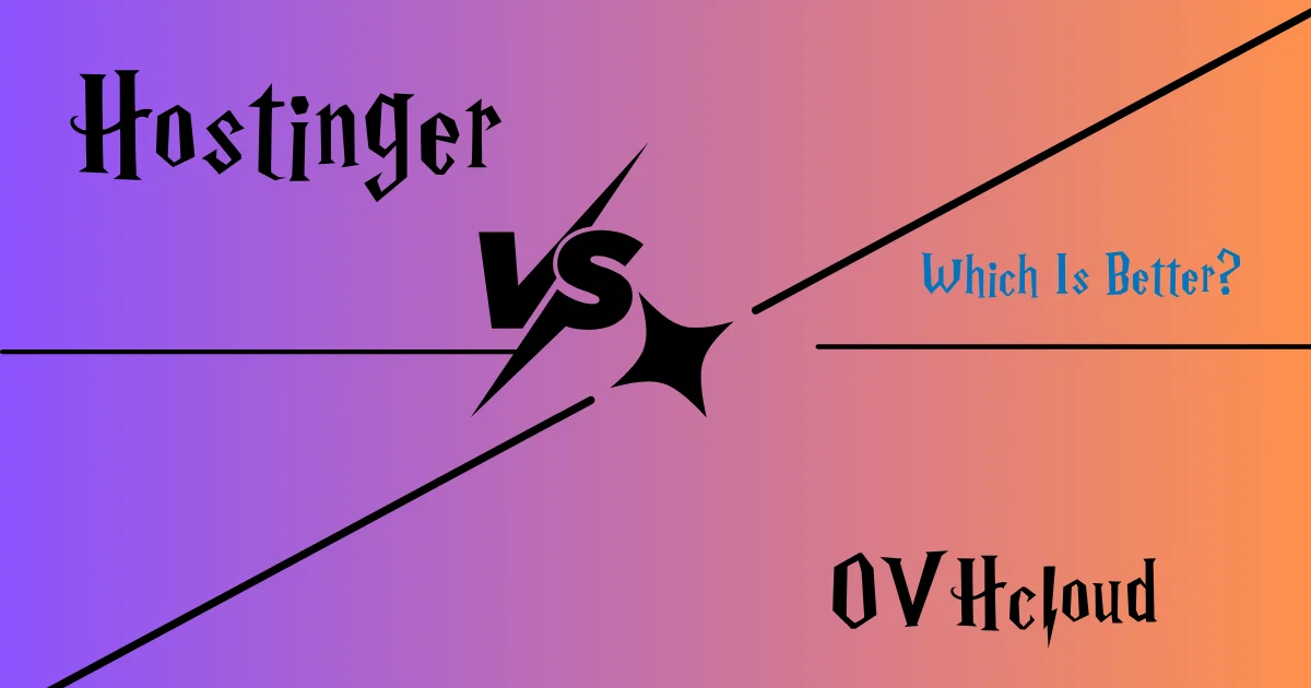 Hostinger vs OVHcloud: Which Is Better?