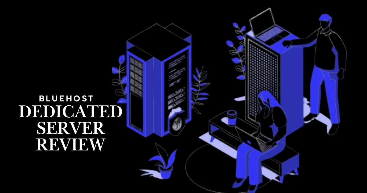 Bluehost Dedicated Server Review: Features & Pricing