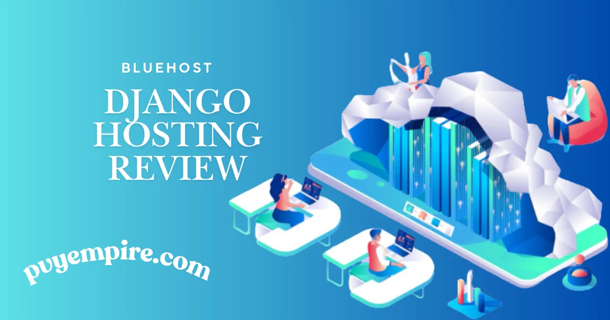 Bluehost Django Hosting Review: Python Developers?