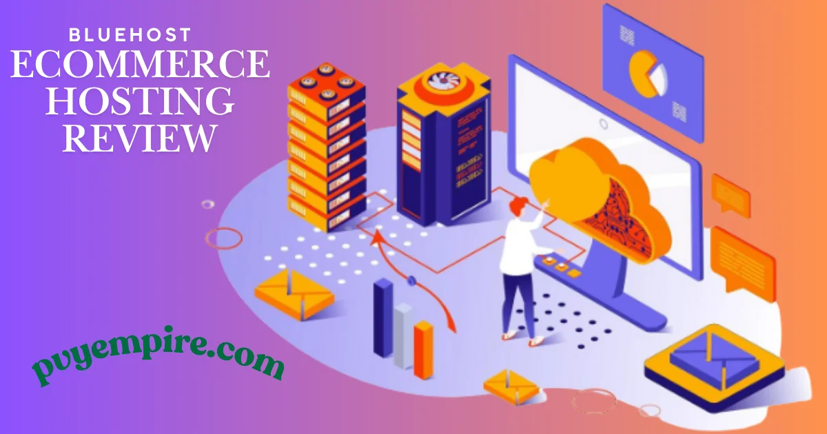 Bluehost Ecommerce Hosting Review: Is It Worth It?