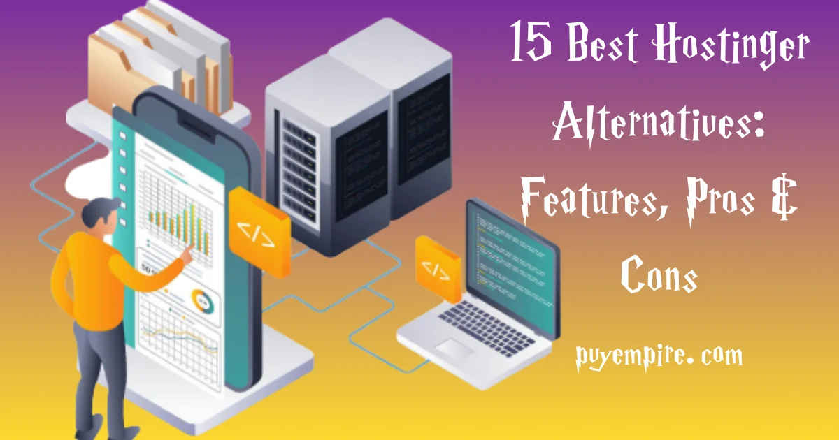 15 Best Hostinger Alternatives: Features, Pros & Cons