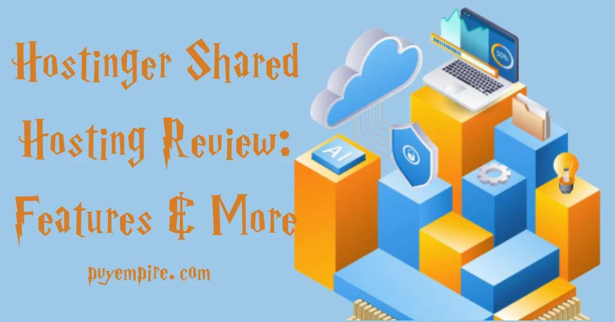 Hostinger Shared Hosting Review: Features & More