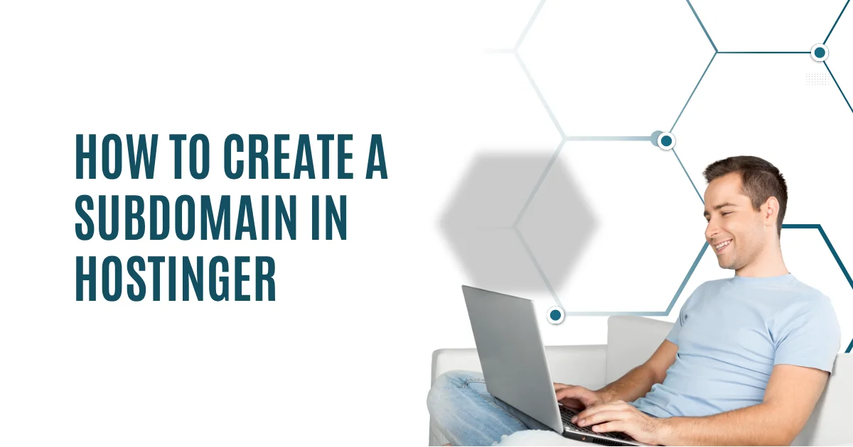 How to Create a Subdomain in Hostinger: Easy Guide