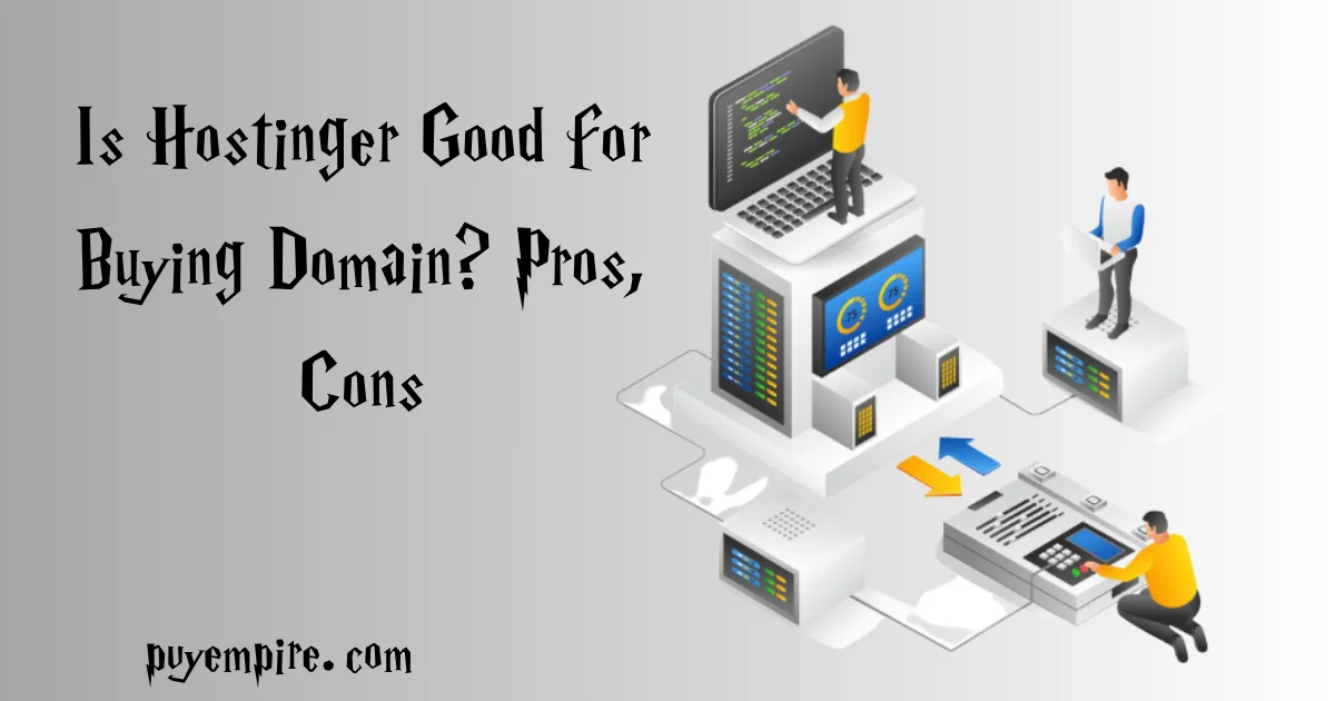 Is Hostinger Good for Buying Domain? Pros, Cons