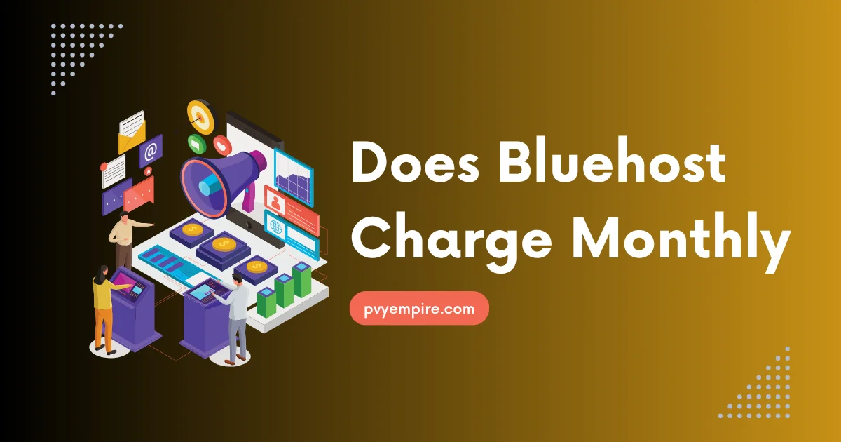 Does Bluehost Charge Monthly or All at Once?