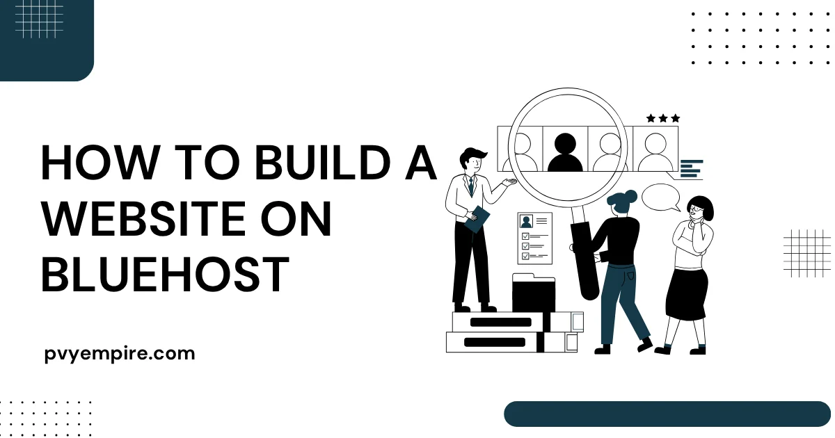 How to Build a Website on Bluehost (Step-by-Step Guide)