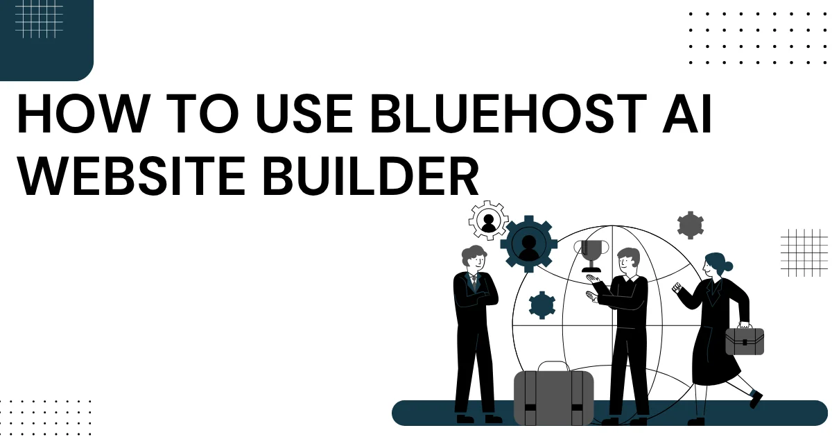 How to Use Bluehost AI Website Builder: Step-by-Step